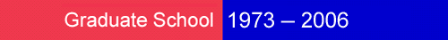 Graduate School 1973-2006